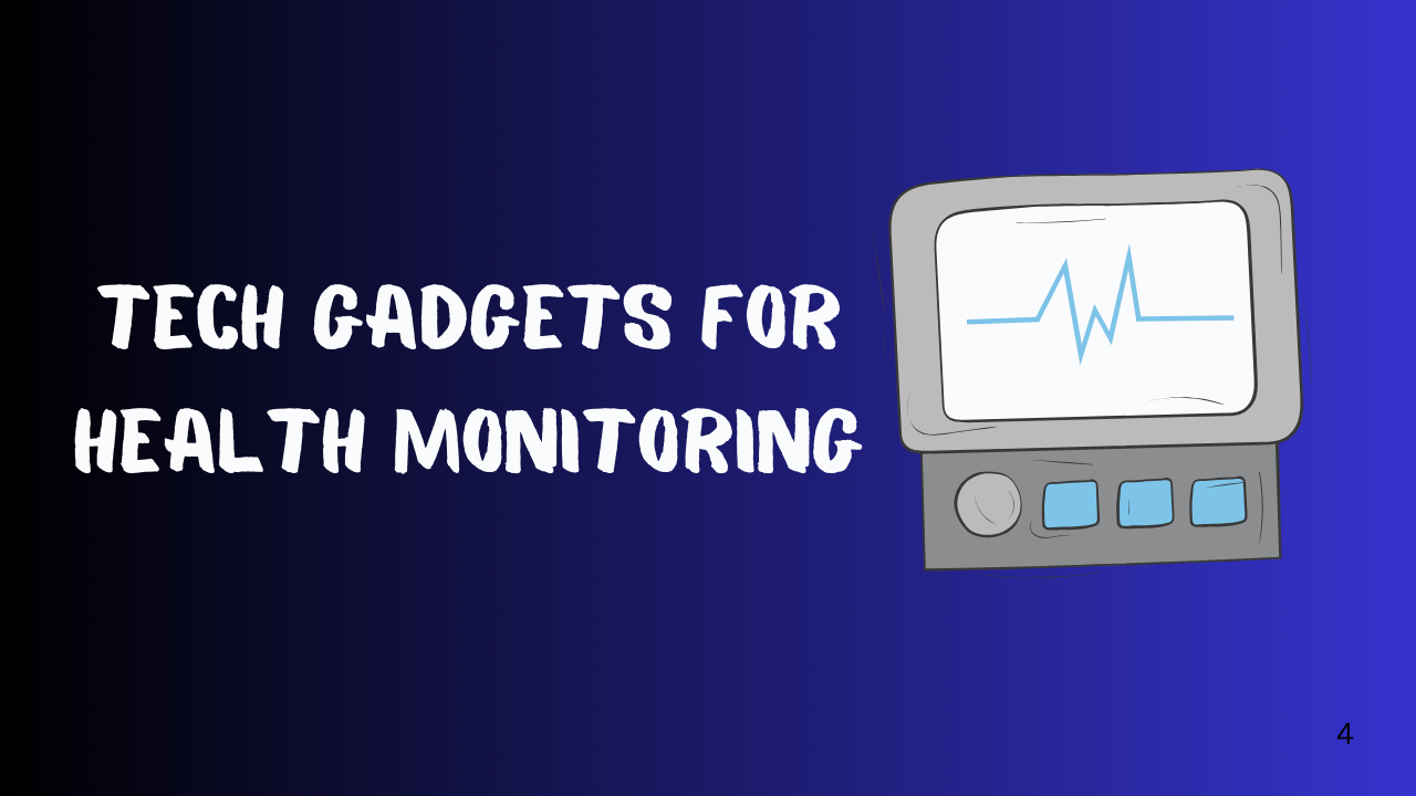 Tech Gadgets for Health Monitoring